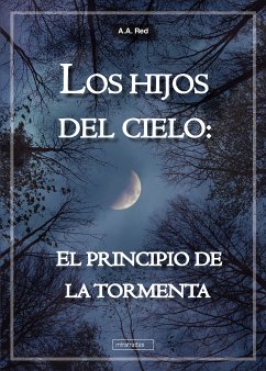 Los hijos del cielo: El principio de la tormenta (eBook, ePUB) - Red, A.A.