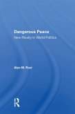 Dangerous Peace (eBook, PDF) Dangerous Peace (eBook, PDF)