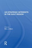U.S. Strategic Interests In The Gulf Region (eBook, ePUB)