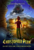 Christopher Plum en het oog der verschrikkingen (Christopher Plum-serie, #2) (eBook, ePUB) Christopher Plum en het oog der verschrikkingen (Christopher Plum-serie, #2) (eBook, ePUB)