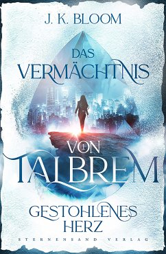 Das Vermächtnis von Talbrem (Band 1): Gestohlenes Herz (eBook, ePUB) - Bloom, J. K.