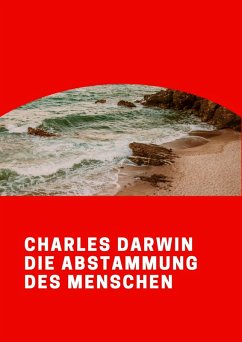 Die Abstammung des Menschen (eBook, ePUB) - Darwin, Charles