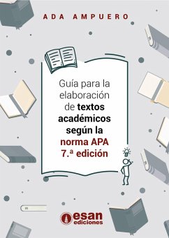Guía para la elaboración de textos académicos según la norma APA 7.ª edición (eBook, ePUB) - Ampuero, Ada