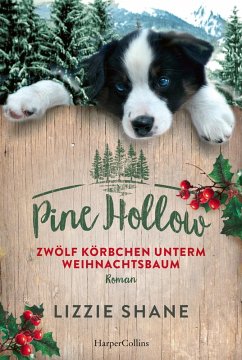 Zwölf Körbchen unterm Weihnachtsbaum / Pine Hollow Bd.1 (eBook, ePUB) - Shane, Lizzie