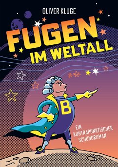 Fugen im Weltall (eBook, ePUB) - Kluge, Oliver