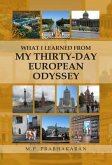 What I Learned from My Thirty-Day European Odyssey (eBook, ePUB) What I Learned from My Thirty-Day European Odyssey (eBook, ePUB)