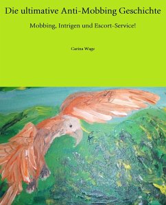 Die ultimative Anti-Mobbing Geschichte (eBook, ePUB) - Wage, Carina