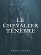 Le Chevalier Ténèbre (eBook, ePUB) - Bild 1