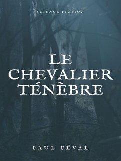 Le Chevalier Ténèbre (eBook, ePUB)