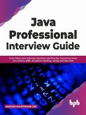 Java Professional Interview Guide: Learn About Java Interview Questions and Practise Answering About Concurrency, JDBC, Exception Handling, Spring, and Hibernate (eBook, ePUB)