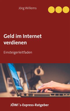 Geld verdienen im Internet für Einsteiger (eBook, ePUB) - Willems, Jörg