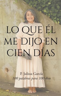 Lo que Él me dijo en cien días (eBook, ePUB) - García, Julissa