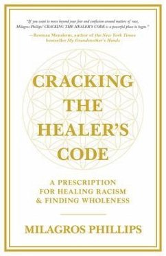 Cracking the Healer's Code (eBook, ePUB) - Phillips, Milagros