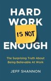 Hard Work Is Not Enough (eBook, ePUB) Hard Work Is Not Enough (eBook, ePUB)