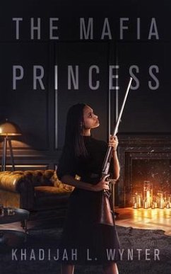 The Mafia Princess (eBook, ePUB) - Wynter, Khadijah