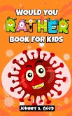 Would You Rather Book For Kids (Jokes for Kids, #1) (eBook, ePUB)