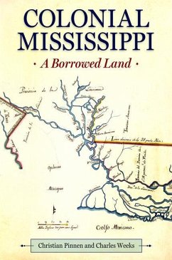 Colonial Mississippi - Pinnen, Christian; Weeks, Charles