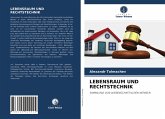 LEBENSRAUM UND RECHTSTECHNIK