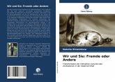 Wir und Sie: Fremde oder Andere