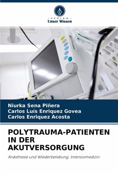 POLYTRAUMA-PATIENTEN IN DER AKUTVERSORGUNG - Sena Piñera, Niurka;Enriquez Govea, Carlos Luís;Enriquez Acosta, Carlos