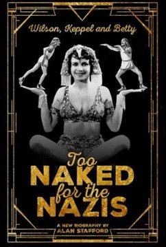 Wilson, Keppel and Betty - Too Naked for the Nazis - Stafford, Alan