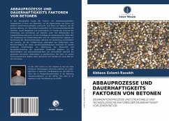 ABBAUPROZESSE UND DAUERHAFTIGKEITS FAKTOREN VON BETONEN - Eslami-Rasekh, Abbass