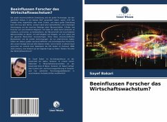 Beeinflussen Forscher das Wirtschaftswachstum? - Bakari, Sayef