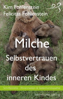 Milche - Selbstvertrauen des inneren Kindes - Fohlenstein, Kim;Fohlenstein, Felicitas