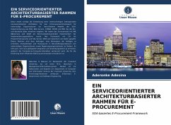 EIN SERVICEORIENTIERTER ARCHITEKTURBASIERTER RAHMEN FÜR E-PROCUREMENT - Adesina, Aderonke