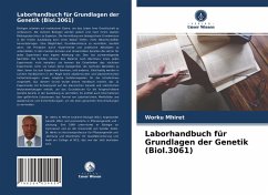 Laborhandbuch für Grundlagen der Genetik (Biol.3061) - Mhiret, Worku