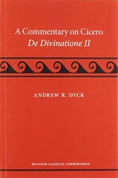 Commentary on Cicero, De Divinatione II - Dyck, Andrew R.