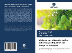 Wirkung von Mikronährstoffen auf Ertrag und Qualität von Mango cv. Amrapali - Singh, Anshuman;Singh, A. K.;Singh, Ravi Pratap