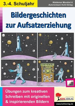 Bildergeschichten zur Aufsatzerziehung / Klasse 3-4 - Mandzel, Waldemar;Autorenteam Kohl-Verlag