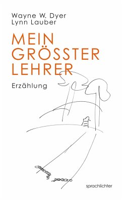 Mein größter Lehrer - Dyer, Wayne W.