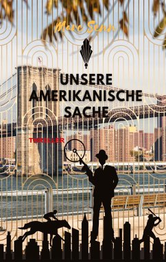 UNSERE AMERIKANISCHE SACHE - Senn, Marc