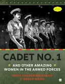 Cadet No. 1 And Other Amazing Women In The Armed Forces SHORTLISTED FOR THE ATTA GALATTA CHILDREN'S NON-FICTION BOOK PRIZE 2022 (eBook, ePUB) Cadet No. 1 And Other Amazing Women In The Armed Forces SHORTLISTED FOR THE ATTA GALATTA CHILDREN'S NON-FICTION BOOK PRIZE 2022 (eBook, ePUB)