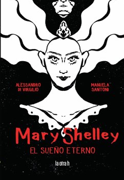 Mary Shelley (eBook, ePUB) - Santoni, Manuela; Di Virgilio, Alessandro