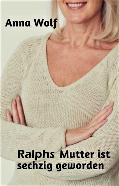 Ralphs Mutter ist sechzig geworden (eBook, ePUB) Ralphs Mutter ist sechzig geworden (eBook, ePUB)