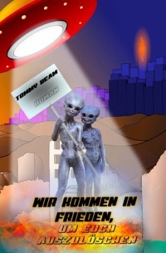 Wir kommen in Frieden, um euch auszulöschen - Beam, Tommy