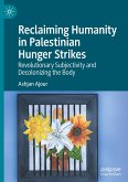 Reclaiming Humanity in Palestinian Hunger Strikes