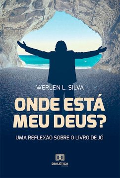 Onde Está Meu Deus? (eBook, ePUB) - Silva, Werlen L.