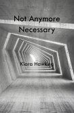 Not Anymore Necessary (eBook, ePUB)