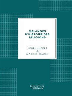 Mélanges d’histoire des religions (eBook, ePUB) - Mauss - Henri Hubert, Marcel