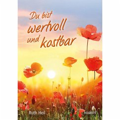 Du bist wertvoll und kostbar - Heil, Ruth