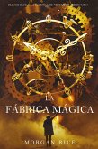 La fábrica mágica (Oliver Blue y la escuela de Videntes-Libro uno) (eBook, ePUB)