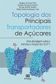 Topologia dos Principais Transportadores de Açúcares (eBook, ePUB)