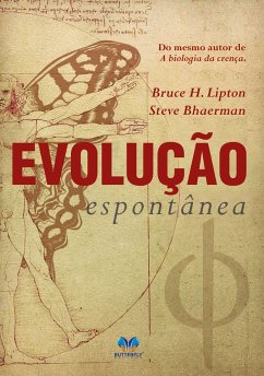 Evolução Espontânea (eBook, ePUB) - H. Lipton, Bruce