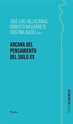 Arcana del pensamiento del siglo XX (eBook, ePUB) - Basili, Cristina; Navarrete, Roberto; Vilacañas, José Luis