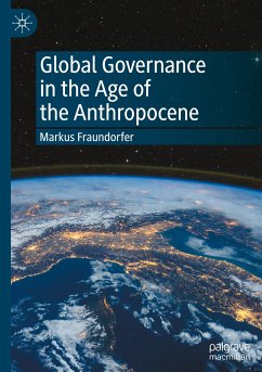 Global Governance in the Age of the Anthropocene - Fraundorfer, Markus