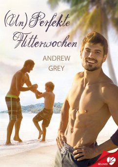 (Un)Perfekte Flitterwochen (eBook, ePUB) - Grey, Andrew